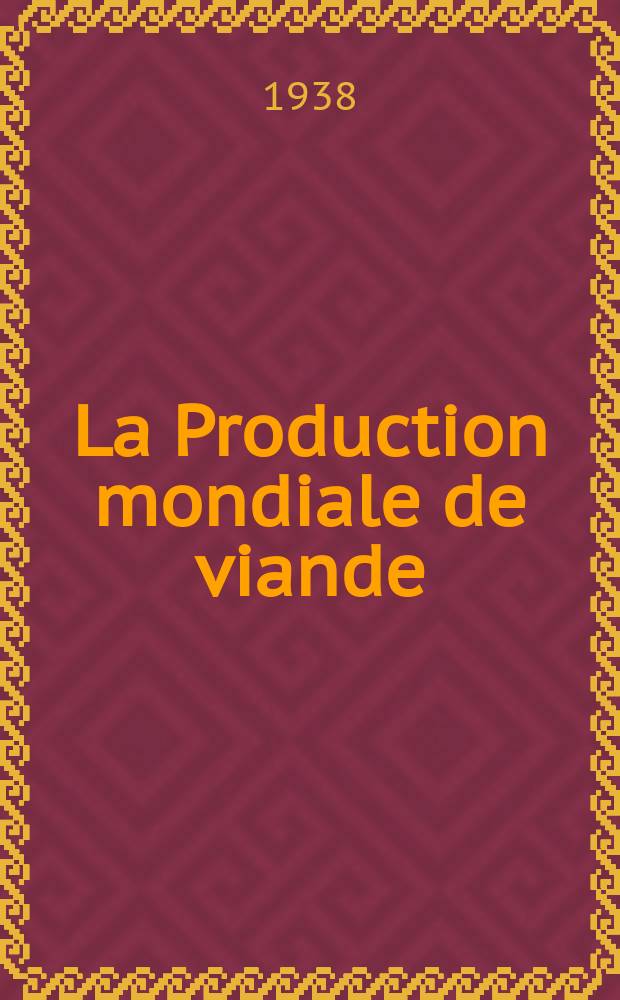 La Production mondiale de viande
