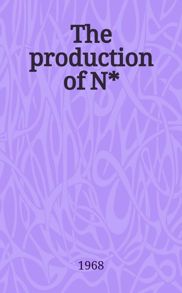 The production of N*(3,3) isobar in inelastic pion - nucleon scattering below 1 Bev : Report at the 14 International conference on high energy physics, Vienna, 1968