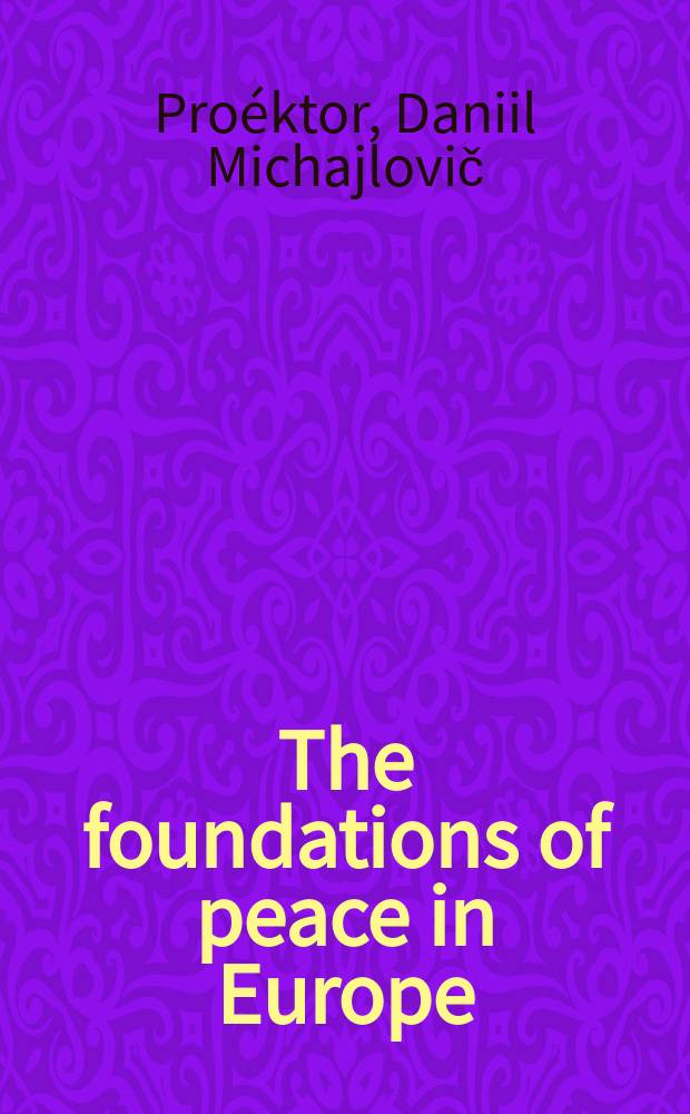 The foundations of peace in Europe : (Polit. a. military aspects)