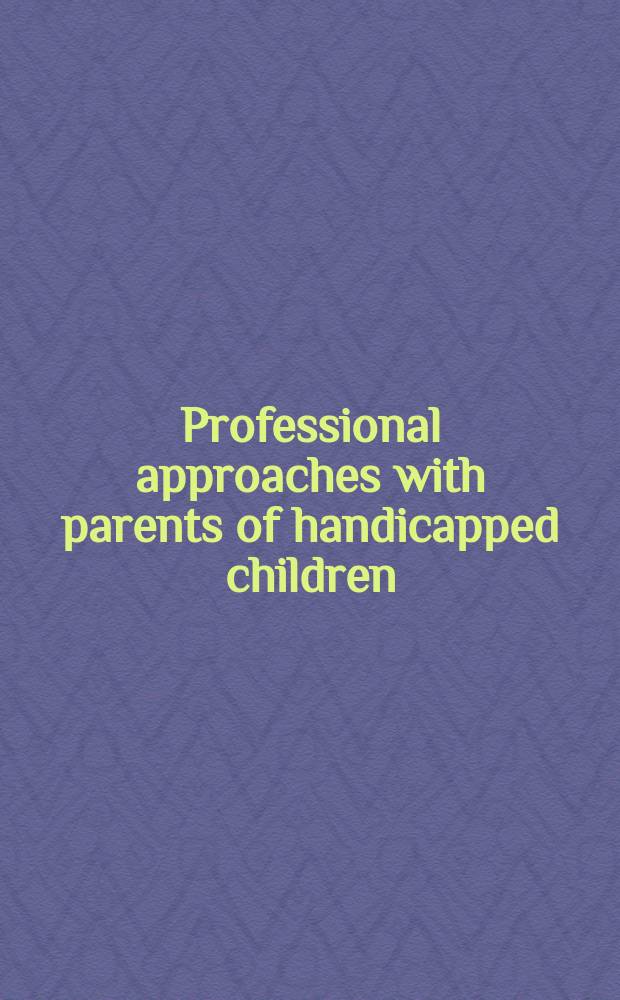 Professional approaches with parents of handicapped children
