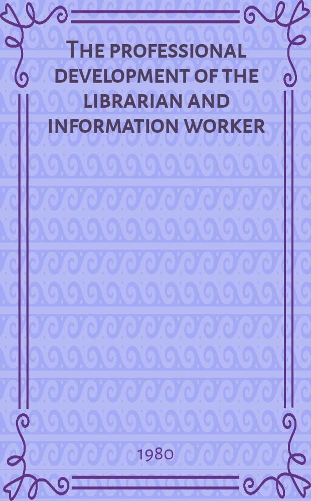 The professional development of the librarian and information worker