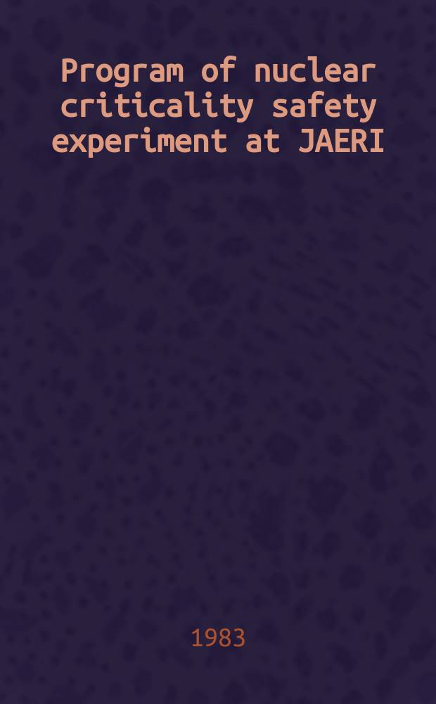Program of nuclear criticality safety experiment at JAERI