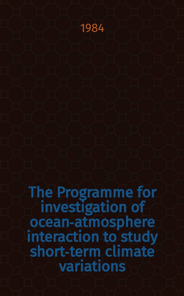 The Programme for investigation of ocean-atmosphere interaction to study short-term climate variations