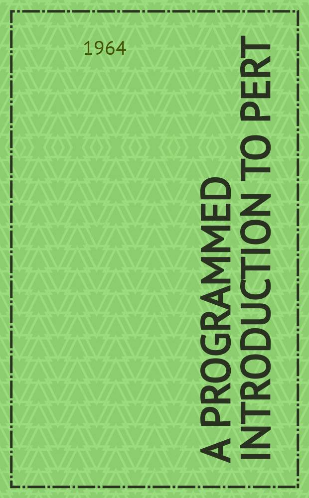 A programmed introduction to PERT : Program evaluation and review technique