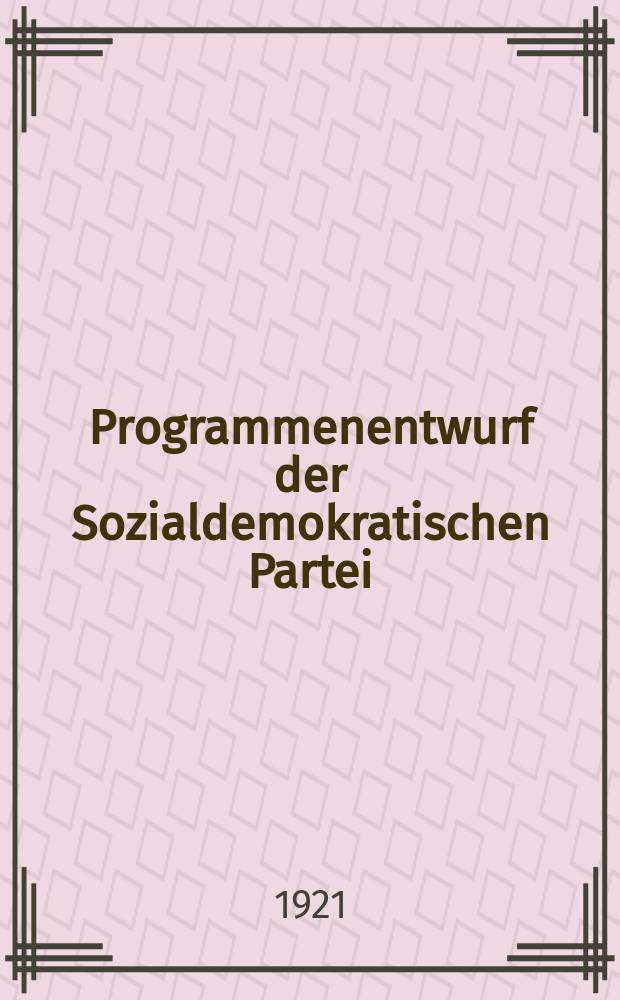 Programmenentwurf der Sozialdemokratischen Partei : Ein Kommentar