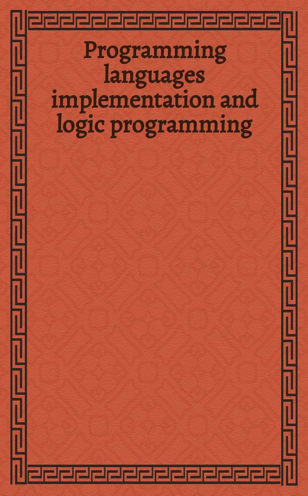 Programming languages implementation and logic programming : Intern. workshop PLILP'88, Orléans, France, May 16-18, 1988 : Proceedings