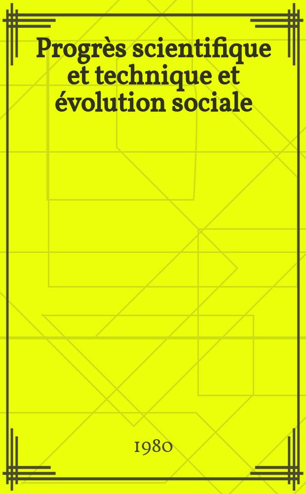 Progrès scientifique et technique et évolution sociale