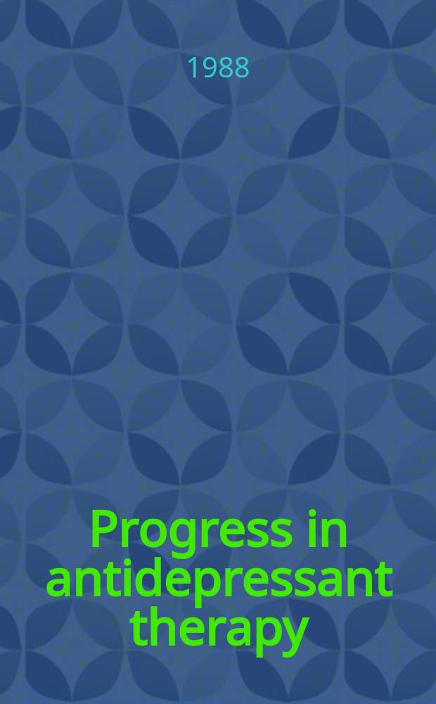 Progress in antidepressant therapy : Flooxetine: a comprehensive overview : Proc. of a symp. held in Telfs, Austria, on 16-18th Oct. 1987