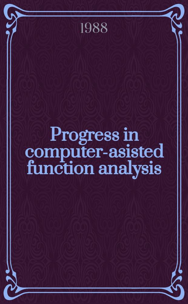 Progress in computer-asisted function analysis : Proc. of the IFIP-IMIA Working conf. on progress in biol. function analysis by computer technologies, Berlin, GDR, 19-23 May, 1987