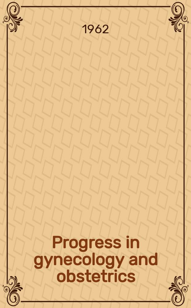 Progress in gynecology and obstetrics : Symposium