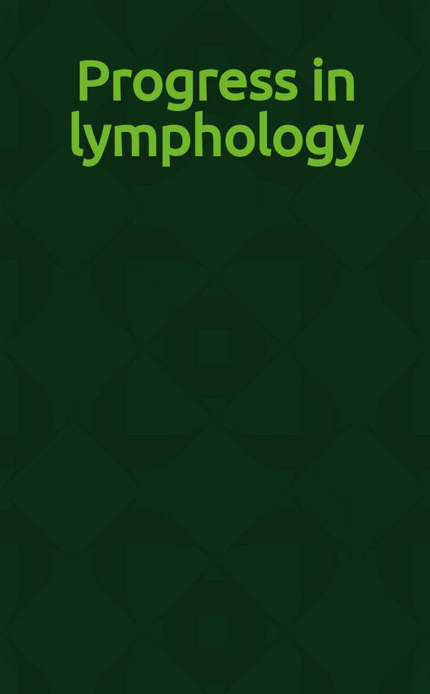 Progress in lymphology : Selected lectures from the Fourth a. Fifth Intern. congr. in lymphology, held in Tucson, Arizona, Mar. 6-10, 1973 a. Rio de Janeiro, Brazil, Mar. 27-29, 1975