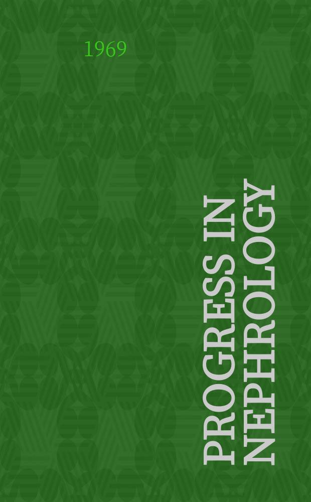Progress in nephrology : Proceedings of the V-th Symposium of the Ges. für Nephrologie held in Lausanne (Switzerland) 21-23 Sept. 1967