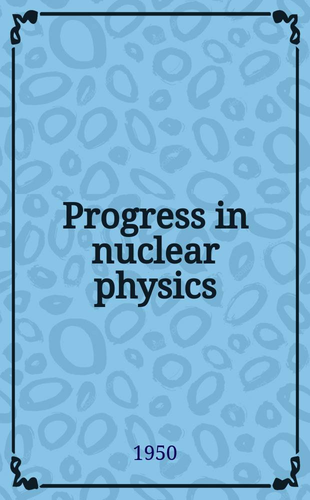 Progress in nuclear physics