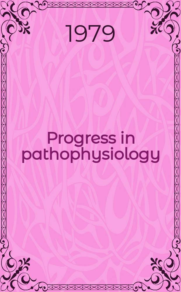 Progress in pathophysiology : Proc. of the 2nd Intern. congr. on pathological physiology held in Prague, July 11-15, 1975
