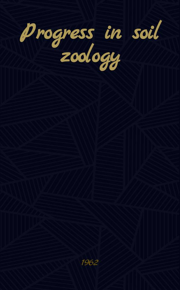 Progress in soil zoology : Papers from a Colloquium on research methods organized by the Soil zoology com. of the International society of soil science held at Rothamsted experimental station, Hertfordshire, 10-14th July, 1958