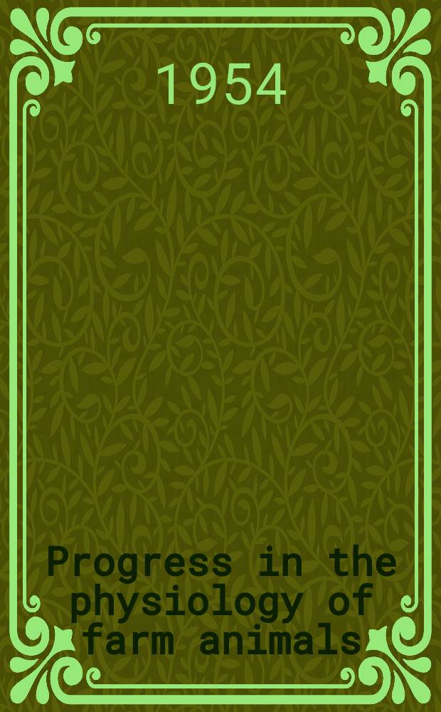 Progress in the physiology of farm animals : Vol. 1-3