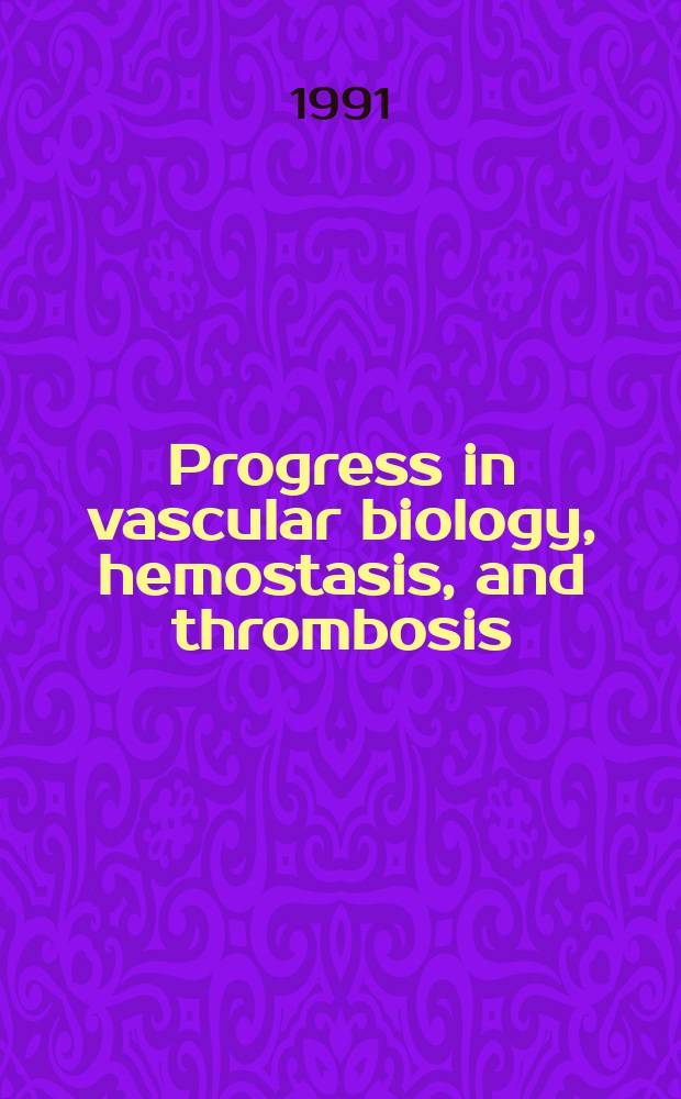 Progress in vascular biology, hemostasis, and thrombosis