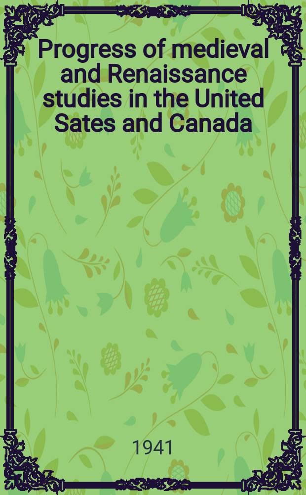 Progress of medieval and Renaissance studies in the United Sates and Canada : Bulletin № 16