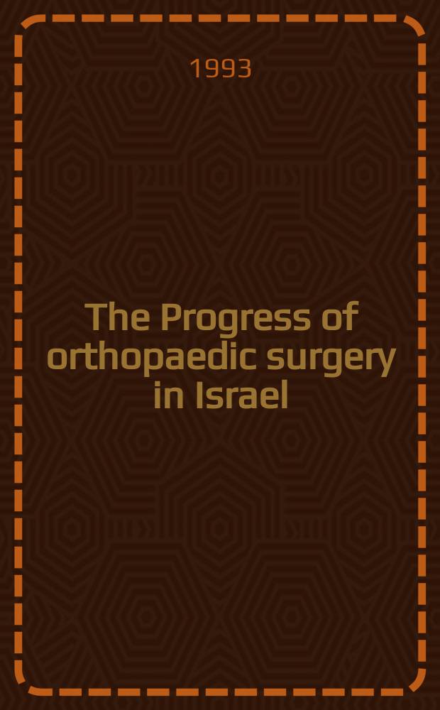 The Progress of orthopaedic surgery in Israel