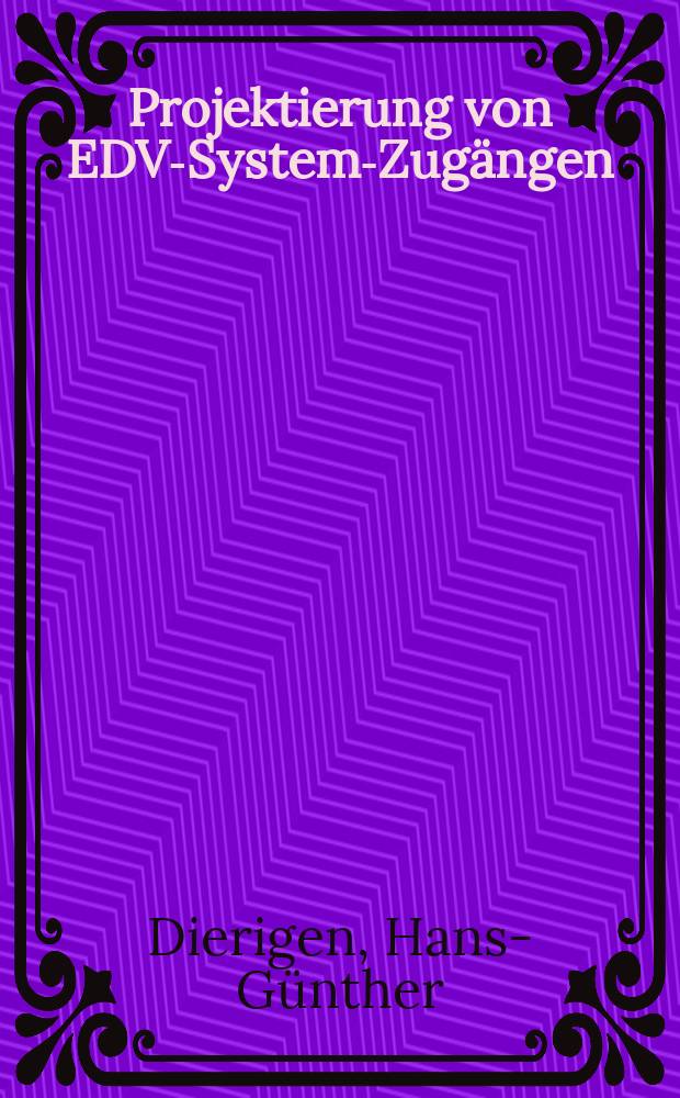 Projektierung von EDV-System-Zugängen : Ausw. u. Beurteilung der peripheren Datentechnik