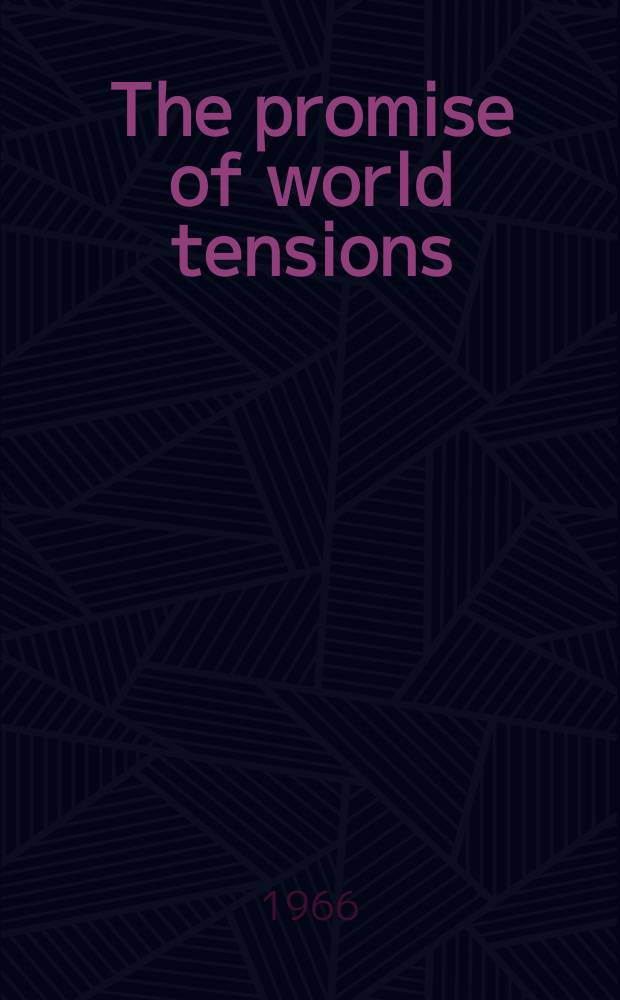 The promise of world tensions