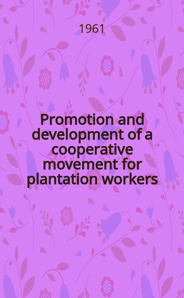 Promotion and development of a cooperative movement for plantation workers