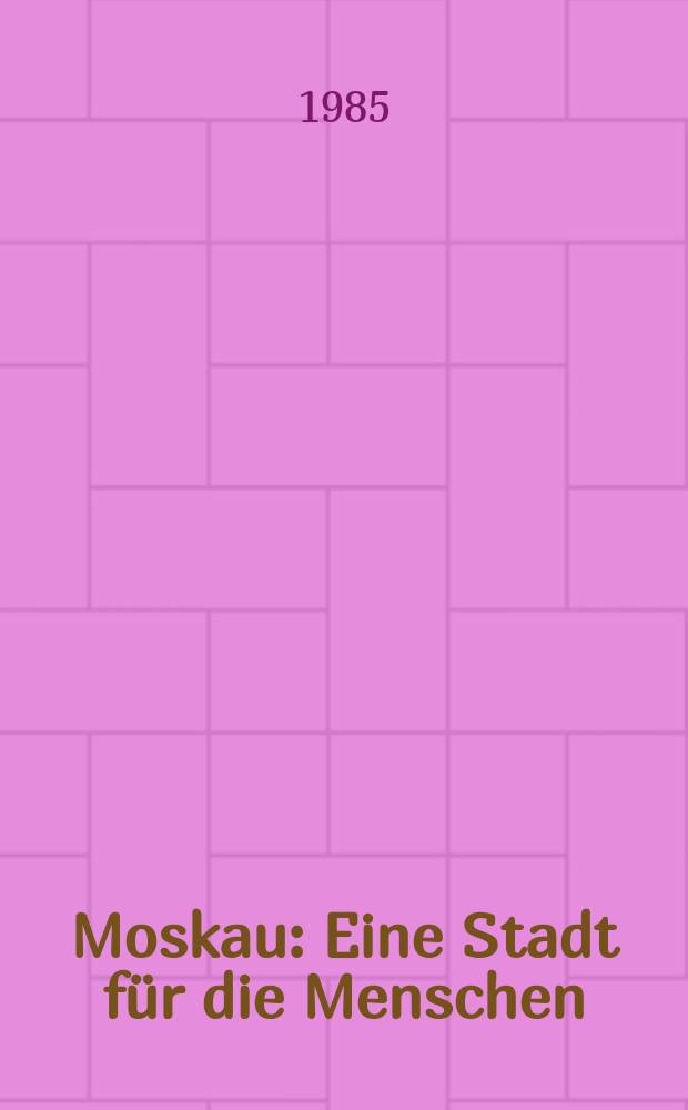 Moskau : Eine Stadt für die Menschen