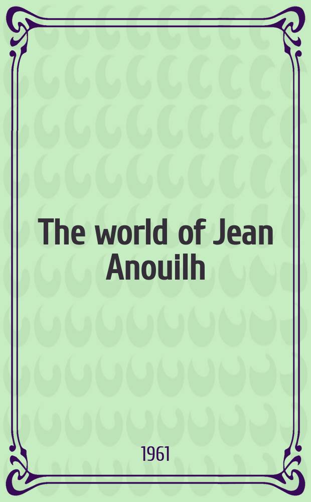 The world of Jean Anouilh