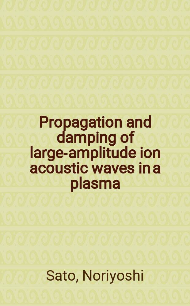 Propagation and damping of large-amplitude ion acoustic waves in a plasma