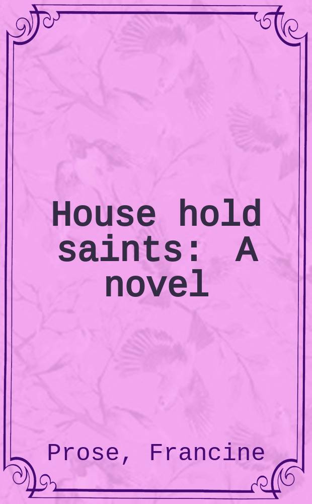 House hold saints : A novel