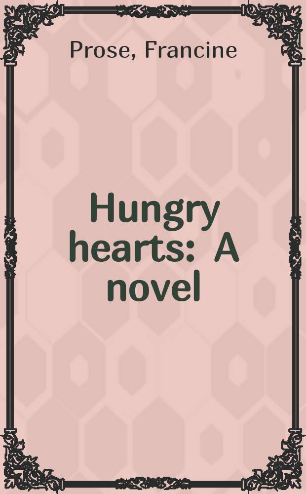 Hungry hearts : A novel