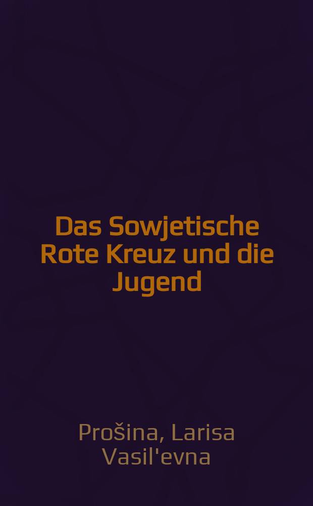 Das Sowjetische Rote Kreuz und die Jugend