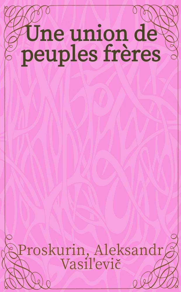 Une union de peuples frères