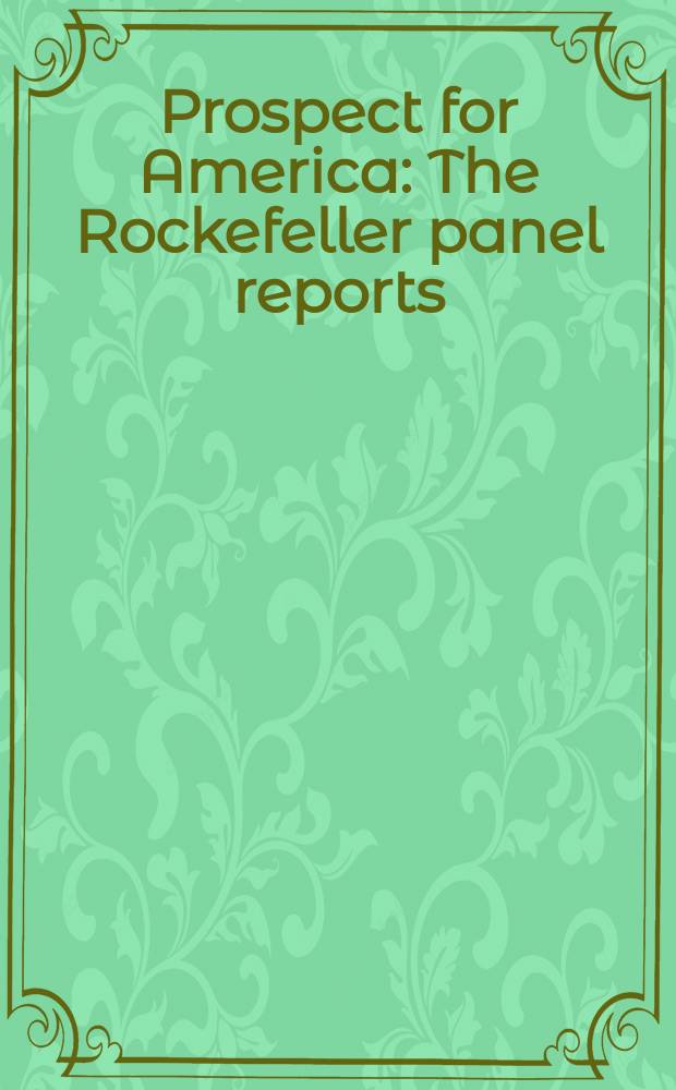 Prospect for America : The Rockefeller panel reports