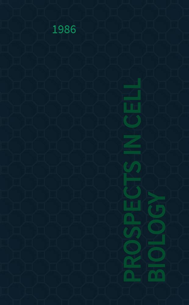 Prospects in cell biology : A vol. of rev. to mark 20 years of J. of cell science