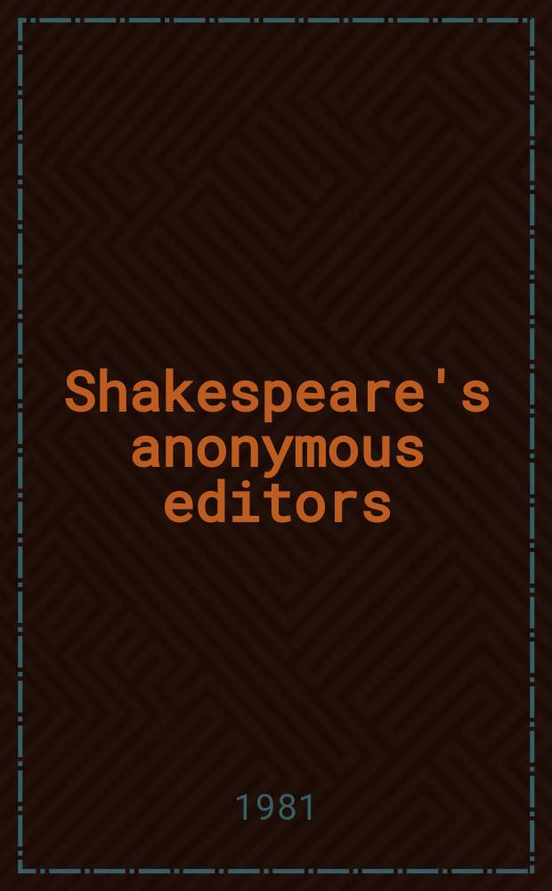 Shakespeare's anonymous editors : Scribe a. compositor in the folio text of 2 "Henry IV"