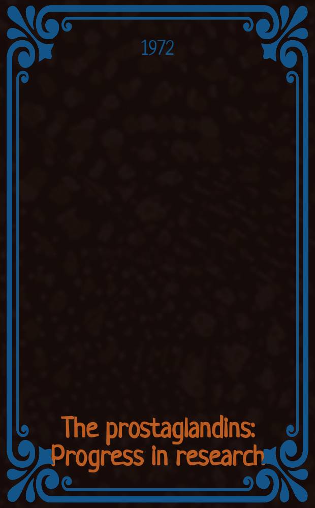 The prostaglandins : Progress in research