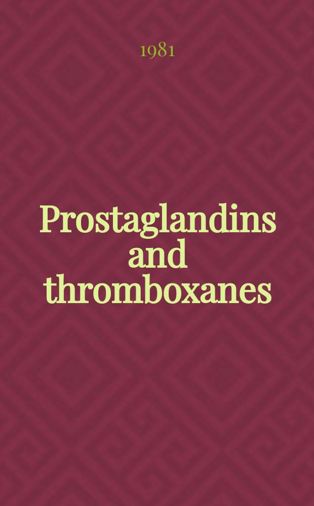 Prostaglandins and thromboxanes : Proc. of the 3rd Intern. symp. on prostaglandins a. thromboxanes in the cardiovascular system, Halle / Saale, GDR, May 5-7, 1980