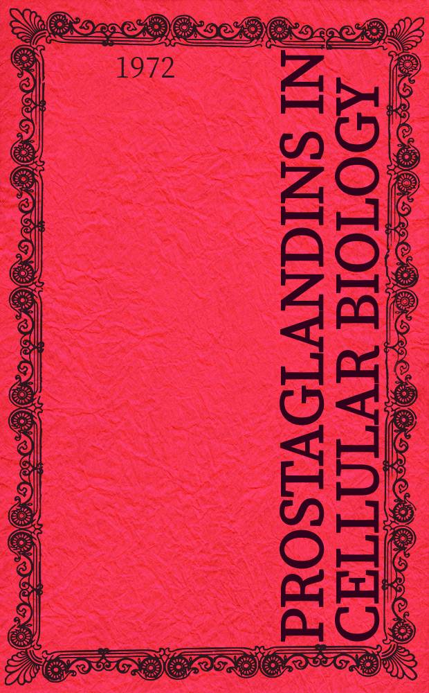 Prostaglandins in cellular biology : Proc. of the Alza conf. on prostaglandins in cellular biology and the inflammatory process held in Carmel, California, Oct. 24-26, 1971