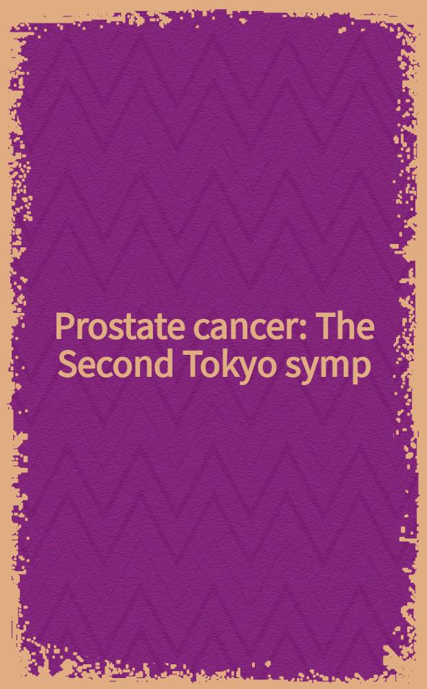 Prostate cancer : The Second Tokyo symp