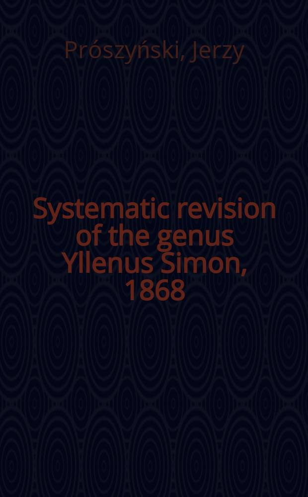 Systematic revision of the genus Yllenus Simon, 1868 (Araneida, Salticidae)