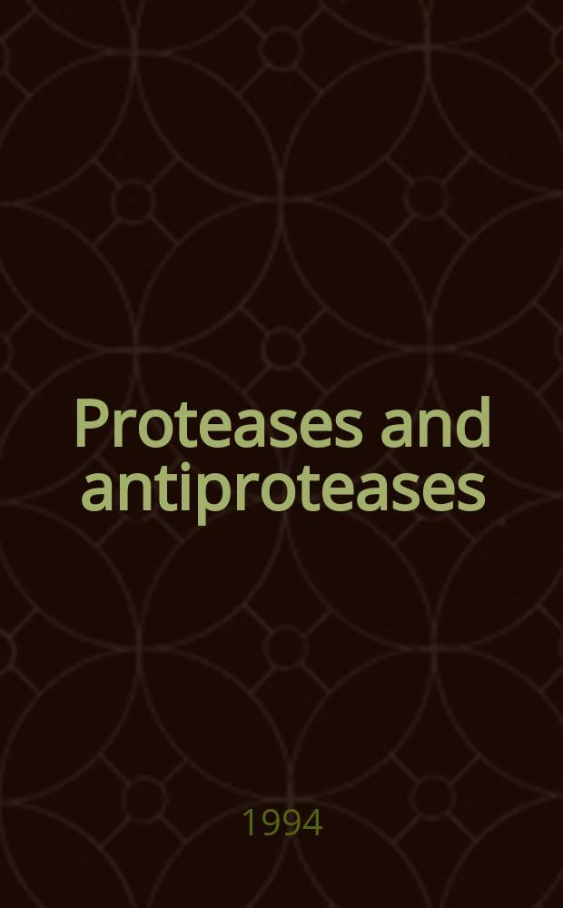 Proteases and antiproteases