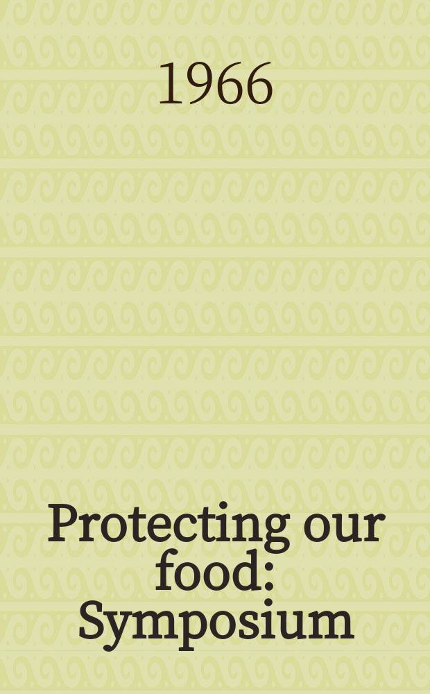 [Protecting our food] : Symposium