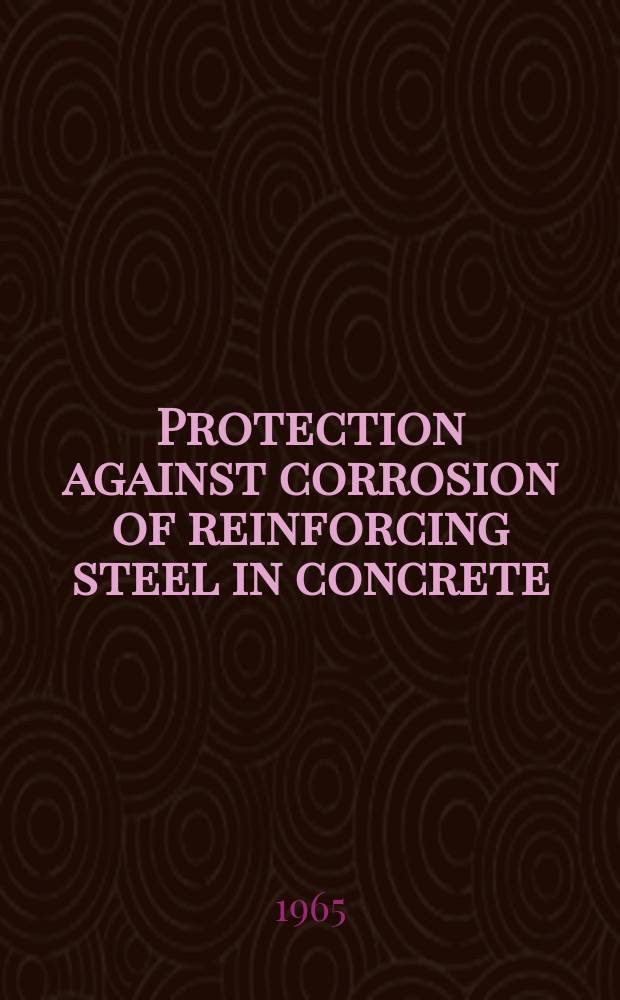 Protection against corrosion of reinforcing steel in concrete