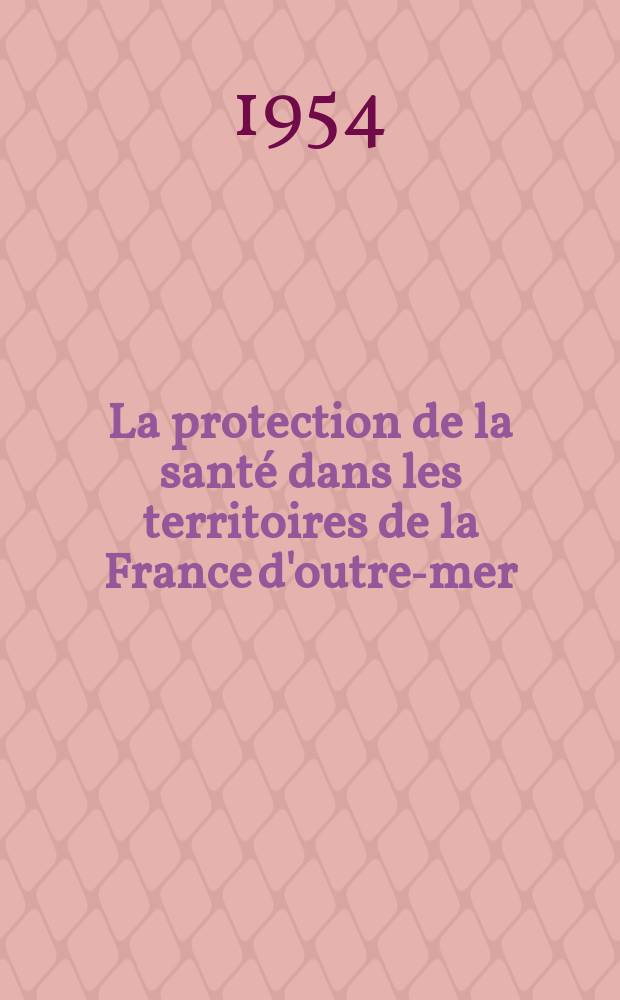 La protection de la santé dans les territoires de la France d'outre-mer