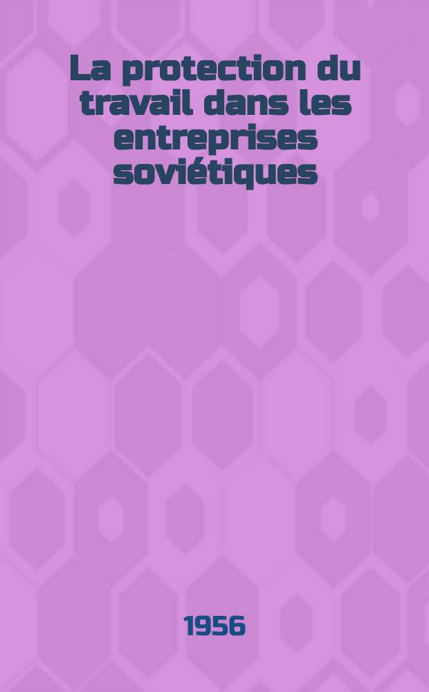 La protection du travail dans les entreprises soviétiques