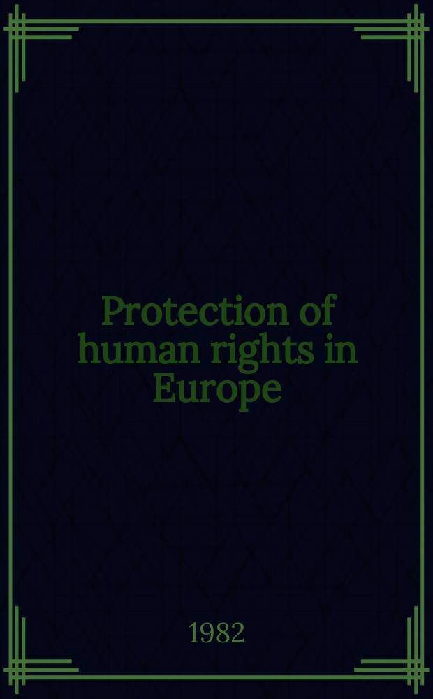 Protection of human rights in Europe : Limits a. effects. Proc. of the Fifth Intern. colloquy about the Europ. convention on human rights
