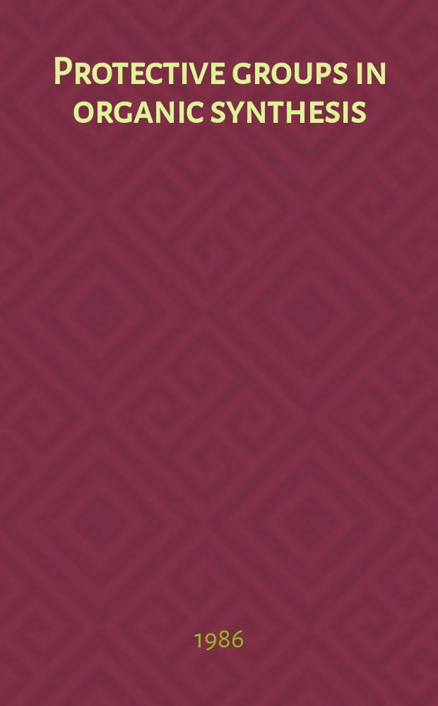 Protective groups in organic synthesis