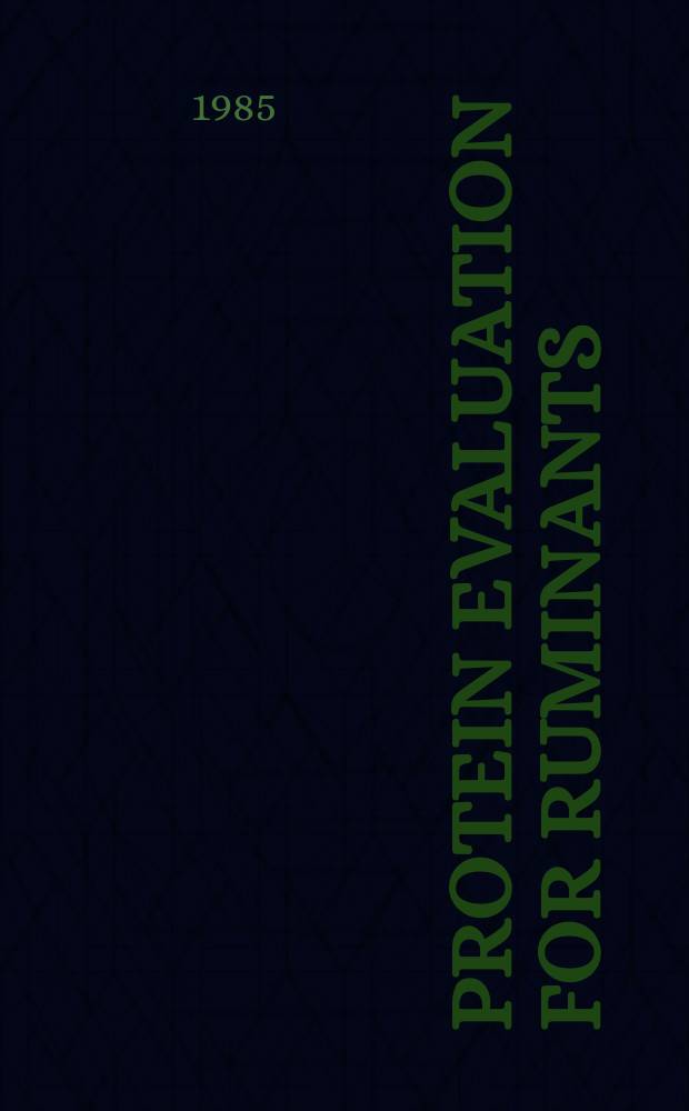 Protein evaluation for ruminants : Proc. of NKJ-NJF seminar N 72, Copenhagen, March 12-13, 1985