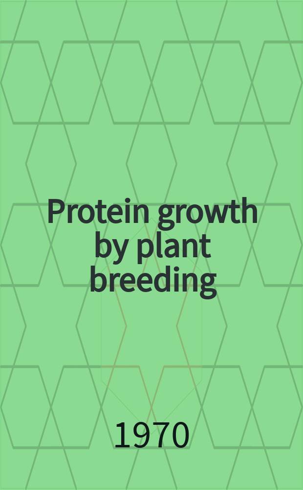 Protein growth by plant breeding